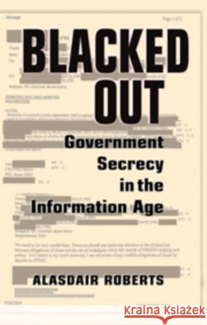 Blacked Out: Government Secrecy in the Information Age Roberts, Alasdair 9780521731546