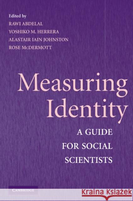 Measuring Identity: A Guide for Social Scientists Abdelal, Rawi 9780521732093 0