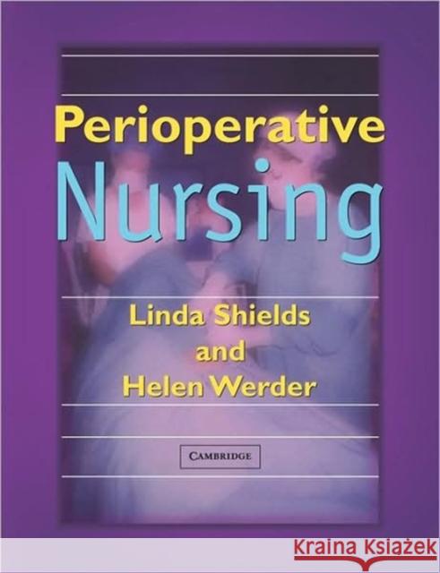 Perioperative Nursing Linda Shields Helen Werder 9780521732277 Cambridge University Press