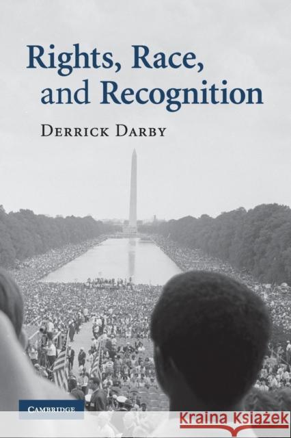 Rights, Race, and Recognition Derrick Darby 9780521733199 Cambridge University Press