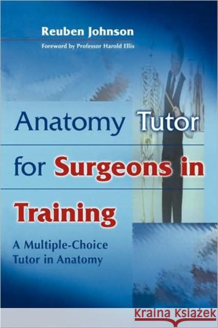 Anatomy Tutor for Surgeons in Training Reuben David Johnson 9780521734745