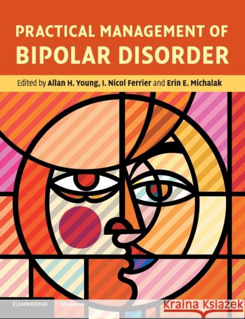 Practical Management of Bipolar Disorder Allan H Young 9780521734899 CAMBRIDGE UNIVERSITY PRESS