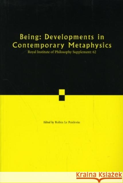 Being: Developments in Contemporary Metaphysics Robin L 9780521735445 CAMBRIDGE UNIVERSITY PRESS