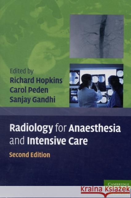 Radiology for Anaesthesia and Intensive Care Richard Hopkins 9780521735636