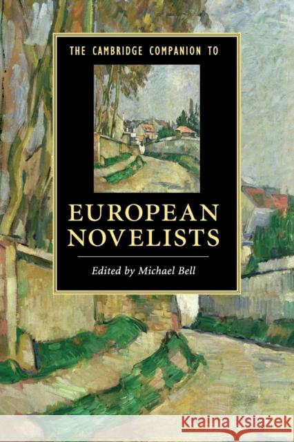 The Cambridge Companion to European Novelists Michael Bell (University of Warwick) 9780521735698