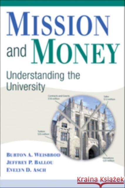 Mission and Money: Understanding the University Weisbrod, Burton A. 9780521735742