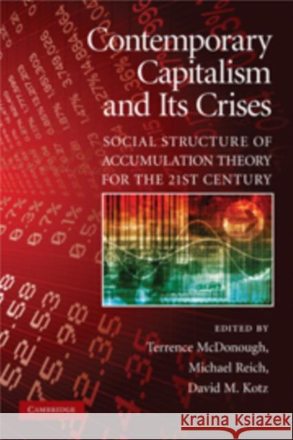 Contemporary Capitalism and Its Crises: Social Structure of Accumulation Theory for the 21st Century McDonough, Terrence 9780521735803
