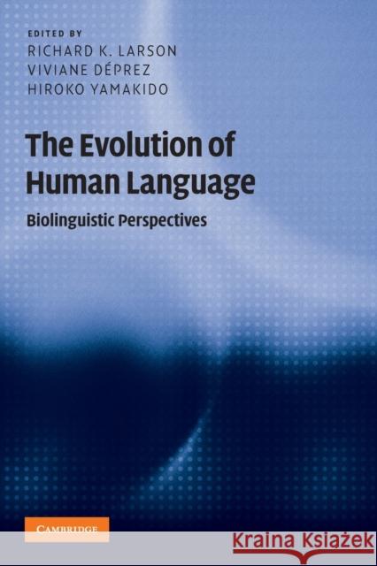 The Evolution of Human Language Larson, Richard K. 9780521736251 0