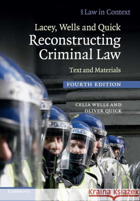 Lacey, Wells and Quick Reconstructing Criminal Law Wells, Celia 9780521737395