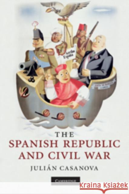 The Spanish Republic and Civil War Julian Casanova 9780521737807