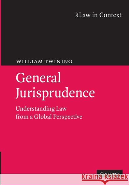 General Jurisprudence: Understanding Law from a Global Perspective Twining, William 9780521738095