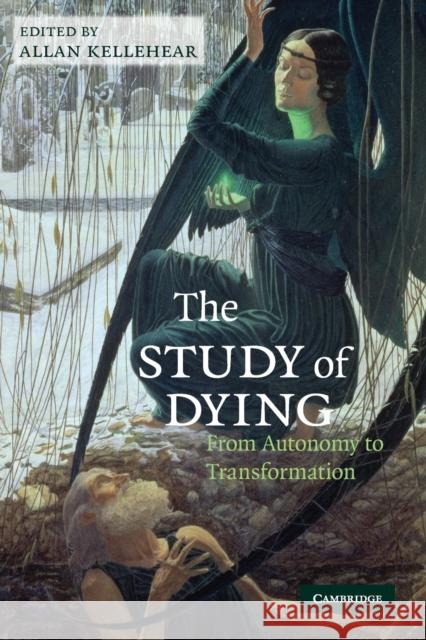 The Study of Dying Kellehear, Allan 9780521739054