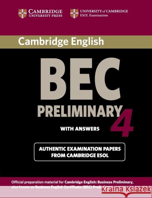Cambridge Bec 4 Preliminary Student's Book with Answers: Examination Papers from University of Cambridge ESOL Examinations Cambridge Esol 9780521739238 Cambridge University Press