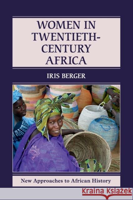 Women in Twentieth-Century Africa Iris Berger 9780521741217 Cambridge University Press