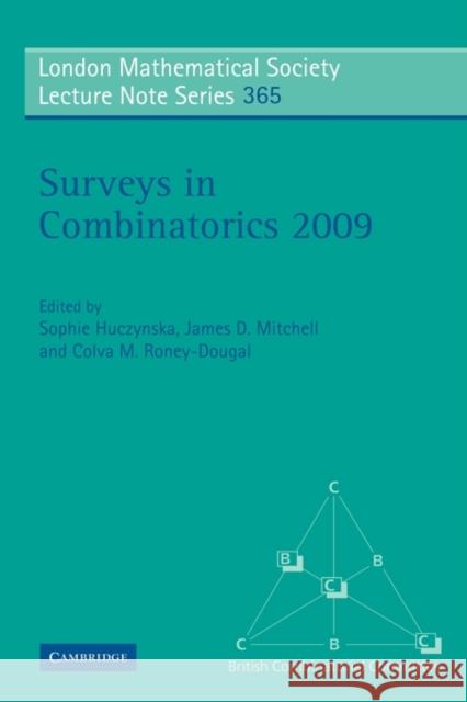 Surveys in Combinatorics 2009 Sophie Huczynska James D. Mitchell Colva M. Roney-Dougal 9780521741736 Cambridge University Press