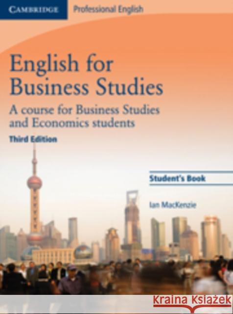 English for Business Studies Student's Book: A Course for Business Studies and Economics Students Ian MacKenzie 9780521743419 Cambridge University Press