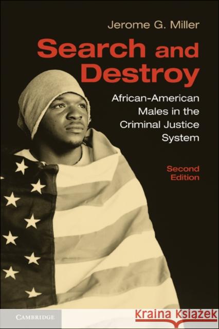 Search and Destroy: African-American Males in the Criminal Justice System Miller, Jerome G. 9780521743815 0