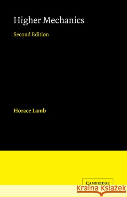Higher Mechanics Horace Lamb 9780521744492 Cambridge University Press