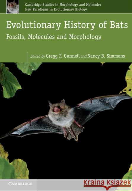 Evolutionary History of Bats: Fossils, Molecules and Morphology Gunnell, Gregg F. 9780521745260