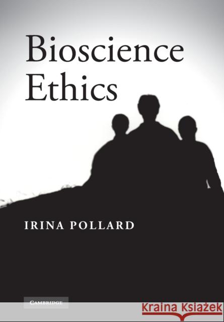 Bioscience Ethics Irina Pollard 9780521745277 0