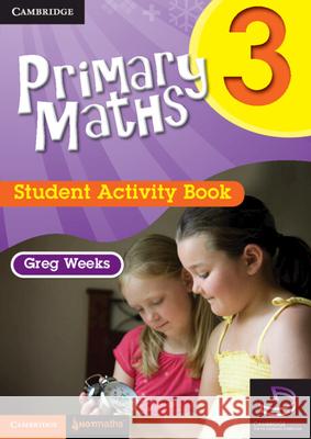 Primary Maths Student Activity Book 3 Greg Weeks 9780521745352