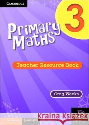 Primary Maths Teacher Resource Book 3 Weeks, Greg 9780521745505 Cambridge University Press