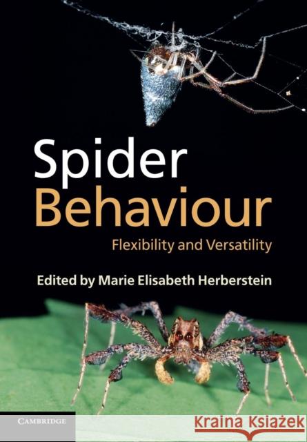 Spider Behaviour: Flexibility and Versatility Herberstein, Marie Elisabeth 9780521749275 Cambridge University Press