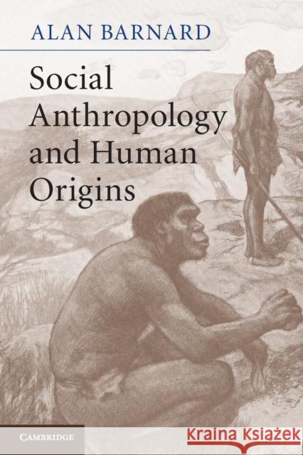 Social Anthropology and Human Origins Alan Barnard 9780521749299 0