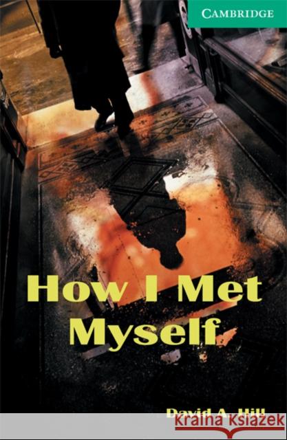 How I Met Myself Level 3 Hill David A. 9780521750189