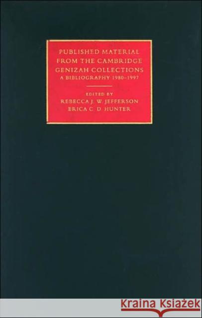 Published Material from the Cambridge Genizah Collection: Volume 2: A Bibliography 1980-1997 Jefferson, Rebecca J. W. 9780521750868 Cambridge University Press