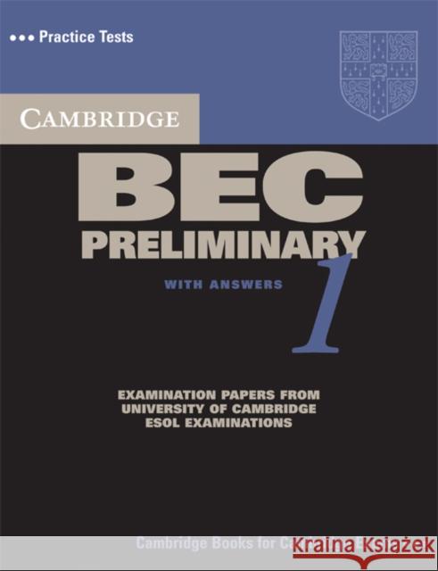 Cambridge Bec Preliminary 1: Practice Tests from the University of Cambridge Local Examinations Syndicate University Of Cambridge Local Examinatio 9780521753012 Cambridge University Press