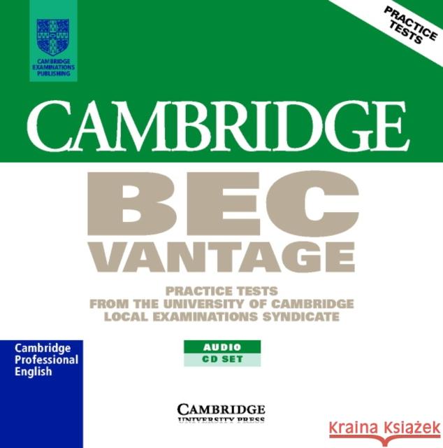 Cambridge Bec Vantage Audio CD Set (2 Cds): Practice Tests from the University of Cambridge Local Examinations Syndicate University Of Cambridge Local Examinatio 9780521753067