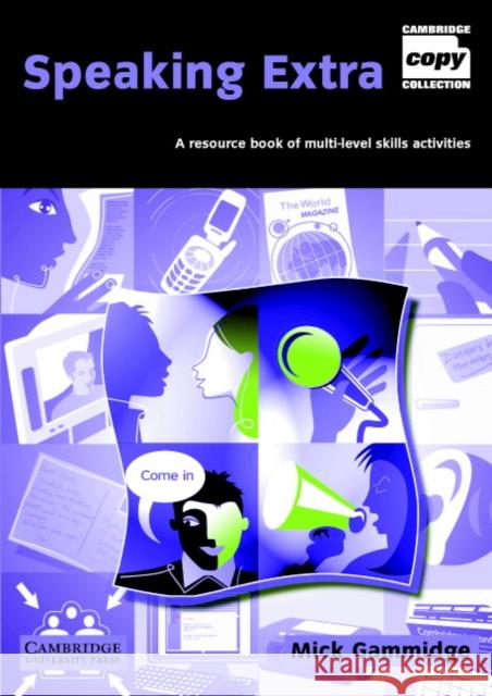 Speaking Extra: A Resource Book of Multi-Level Skills Activities [With CD] Gammidge, Mick 9780521754644