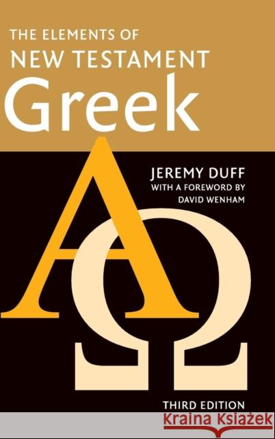 The Elements of New Testament Greek Jeremy (University Of Oxford) Duff 9780521755504 CAMBRIDGE UNIVERSITY PRESS