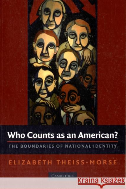 Who Counts as an American?: The Boundaries of National Identity Theiss-Morse, Elizabeth 9780521756952