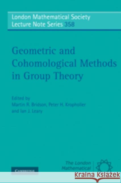 Geometric and Cohomological Methods in Group Theory Martin R. Bridson Peter H. Kropholler Ian J. Leary 9780521757249