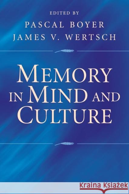 Memory in Mind and Culture Pascal Boyer James V. Wertsch 9780521758925