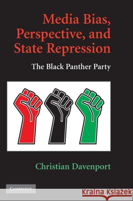Media Bias, Perspective, and State Repression: The Black Panther Party Davenport, Christian 9780521759700 Cambridge University Press
