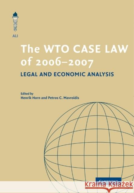 The Wto Case Law of 2006-7 Horn, Henrik 9780521759892 Cambridge University Press