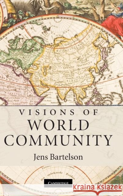 Visions of World Community Jens Bartelson 9780521760096 Cambridge University Press