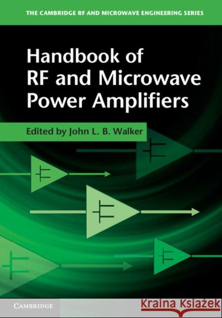 Handbook of RF and Microwave Power Amplifiers John L. B. Walker 9780521760102 Cambridge University Press