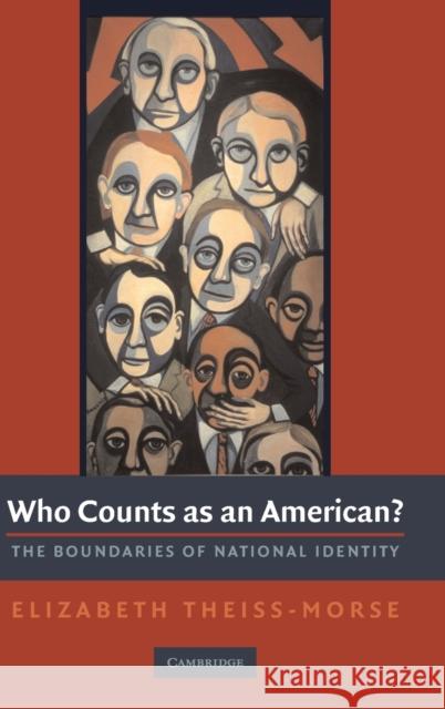 Who Counts as an American?: The Boundaries of National Identity Theiss-Morse, Elizabeth 9780521760133