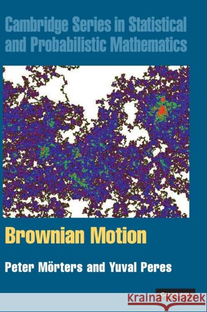 Brownian Motion Peter Morters Yuval Peres 9780521760188 Cambridge University Press
