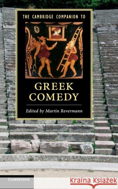 The Cambridge Companion to Greek Comedy Martin Revermann   9780521760287 Cambridge University Press