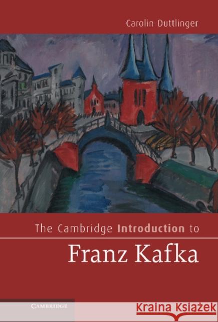 The Cambridge Introduction to Franz Kafka Carolin Duttlinger 9780521760386