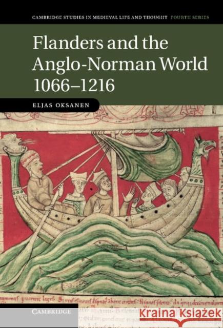 Flanders and the Anglo-Norman World, 1066 1216 Oksanen, Eljas 9780521760997