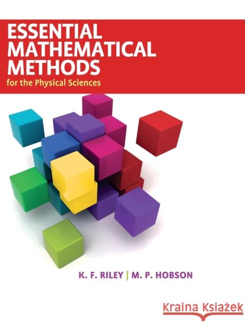 Essential Mathematical Methods for the Physical Sciences K F Riley 9780521761147 CAMBRIDGE UNIVERSITY PRESS