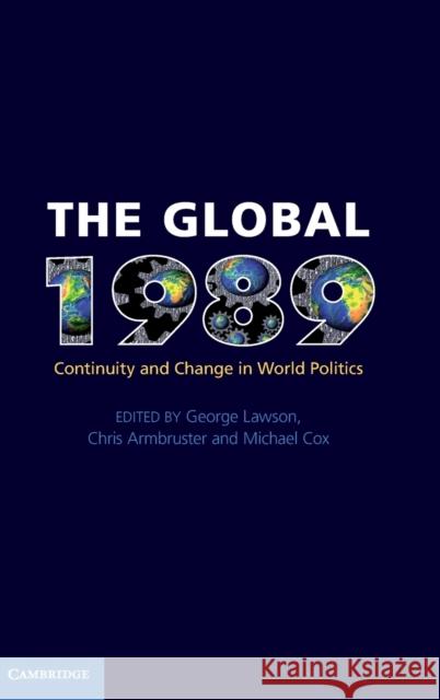 The Global 1989 Lawson, George 9780521761246 Cambridge University Press