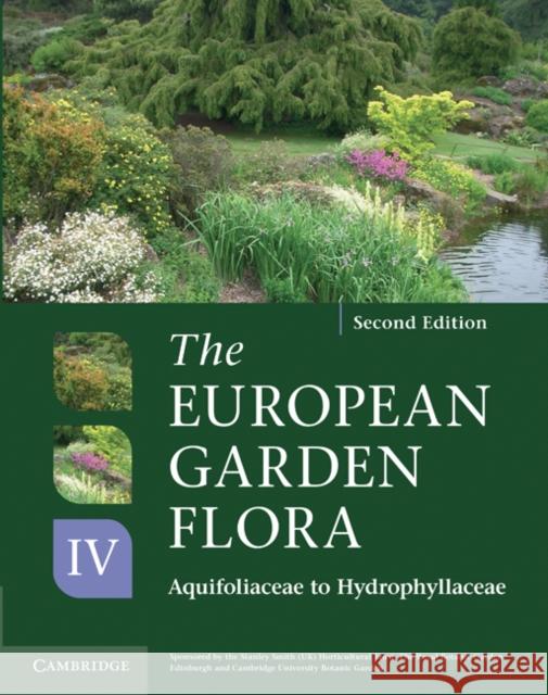 The European Garden Flora Flowering Plants: A Manual for the Identification of Plants Cultivated in Europe, Both Out-Of-Doors and Under Glass Cullen, James 9780521761604 0