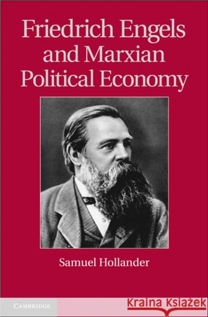 Friedrich Engels and Marxian Political Economy Samuel Hollander 9780521761635